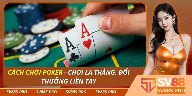 Cách Chơi Poker